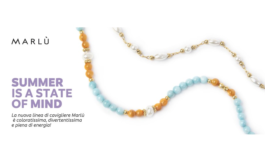 Summer is a state of mind: la nuova collezione di cavigliere Marlù 