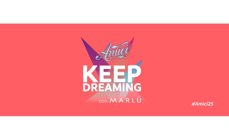 Amici25 - Keep Dreaming con Marlù