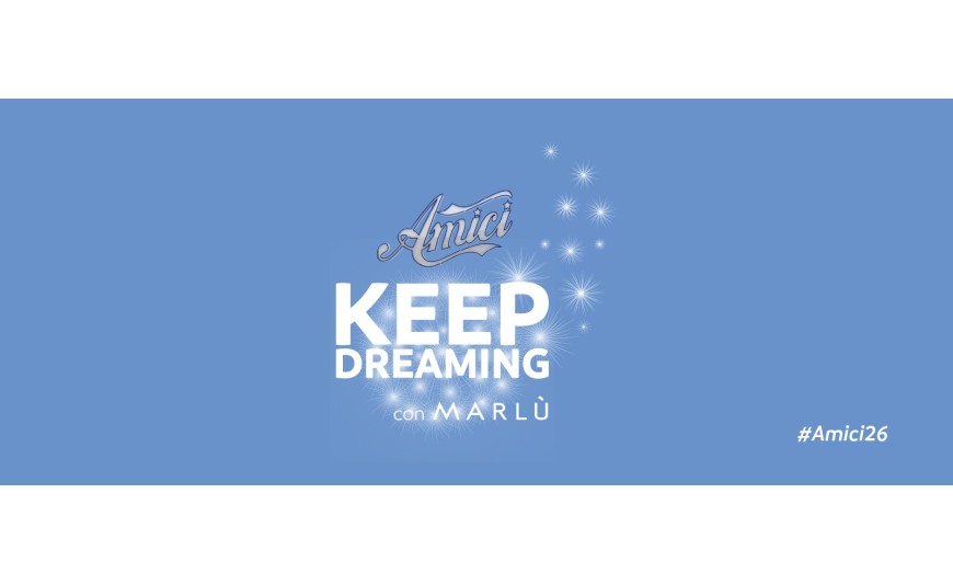 Amici26 - Keep Dreaming con Marlù